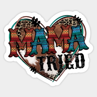 Mama Tried Sticker